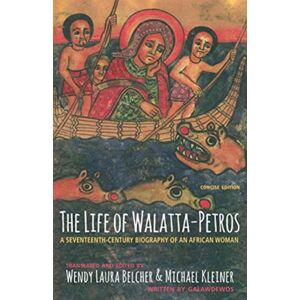 Princeton University Press The Life Of Walatta-Petros : A Seventeenth-Century Biography Of An African Woman, Concise Edition Princeton University Press The Life Of Walatta-Petros : A Seventeenth-Century Biography Of An African Woman, Concise Edition