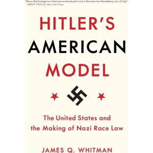 Princeton University Press Hitler'S American Model : The United States And The Making Of Nazi Race Law Princeton University Press Hitler'S American Model : The United States And The Making Of Nazi Race Law
