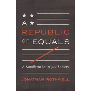 Princeton University Press A Republic Of Equals : A Manifesto For A Just Society Princeton University Press A Republic Of Equals : A Manifesto For A Just Society