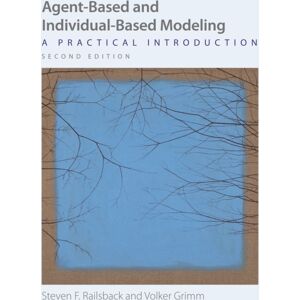Princeton University Press Agent-Based And Individual-Based Modeling : A Practical Introduction, Second Edition Princeton University Press Agent-Based And Individual-Based Modeling : A Practical Introduction, Second Edition