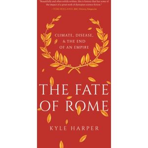 Princeton University Press The Fate Of Rome : Climate, Disease, And The End Of An Empire Princeton University Press The Fate Of Rome : Climate, Disease, And The End Of An Empire