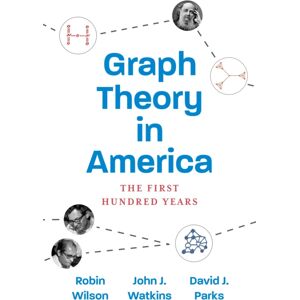 Princeton University Press Graph Theory In America : The First Hundred Years Princeton University Press Graph Theory In America : The First Hundred Years