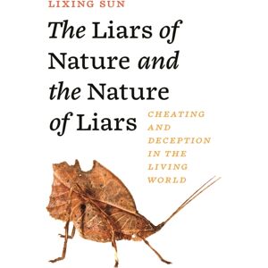 Princeton University Press The Liars Of Nature And The Nature Of Liars : Cheating And Deception In The Living World Princeton University Press The Liars Of Nature And The Nature Of Liars : Cheating And Deception In The Living World