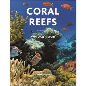 Princeton University Press Coral Reefs : A Natural History Princeton University Press Coral Reefs : A Natural History