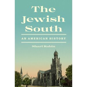 Princeton University Press The Jewish South : An American History Princeton University Press The Jewish South : An American History