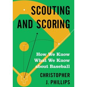 Princeton University Press Scouting And Scoring : How We Know What We Know About Baseball Princeton University Press Scouting And Scoring : How We Know What We Know About Baseball