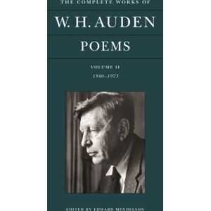 Princeton University Press The Complete Works Of W. H. Auden: Poems, Volume Ii : 1940–1973 Princeton University Press The Complete Works Of W. H. Auden: Poems, Volume Ii : 1940–1973