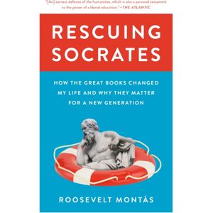 Princeton University Press Rescuing Socrates : How The Great Books Changed My Life And Why They Matter For A Generation Princeton University Press Rescuing Socrates : How The Great Books Changed My Life And Why They Matter For A Generation