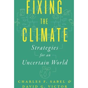 Princeton University Press Fixing The Climate : Strategies For An Uncertain World Princeton University Press Fixing The Climate : Strategies For An Uncertain World
