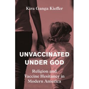 Princeton University Press Unvaccinated Under God : Religion And Vaccine Hesitancy In Modern America Princeton University Press Unvaccinated Under God : Religion And Vaccine Hesitancy In Modern America