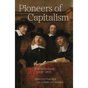 Princeton University Press Pioneers Of Capitalism : The Netherlands 1000–1800 Princeton University Press Pioneers Of Capitalism : The Netherlands 1000–1800