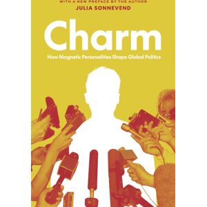 Princeton University Press Charm : How Magnetic Personalities Shape Global Politics Princeton University Press Charm : How Magnetic Personalities Shape Global Politics