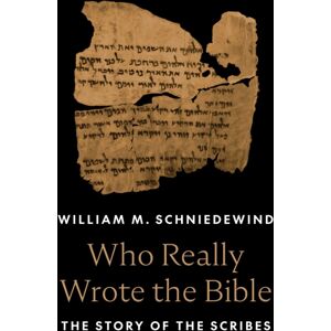 Princeton University Press Who Really Wrote The Bible : The Story Of The Scribes Princeton University Press Who Really Wrote The Bible : The Story Of The Scribes