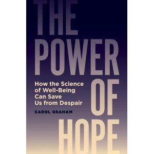 Princeton University Press The Power Of Hope : How The Science Of Well-Being Can Save Us From Despair Princeton University Press The Power Of Hope : How The Science Of Well-Being Can Save Us From Despair