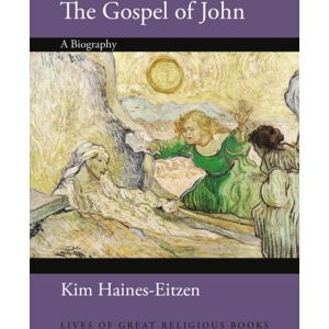 Princeton University Press The Gospel Of John : A Biography Princeton University Press The Gospel Of John : A Biography
