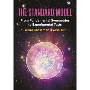Princeton University Press The Standard Model : From Fundamental Symmetries To Experimental Tests Princeton University Press The Standard Model : From Fundamental Symmetries To Experimental Tests