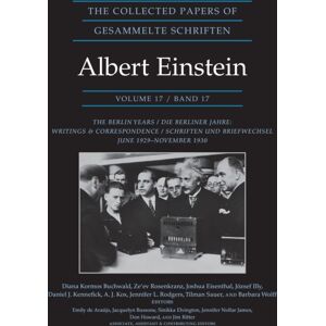 Princeton University Press The Collected Papers Of Albert Einstein, Volume 17 (Documentary Edition) : The Berlin Years: Writings And Correspondence, June 1929–november 1930 Princeton University Press The Collected Papers Of Albert Einstein, Volume 17 (Documentary Edition) : The Berlin Years: Writings And Correspondence, June 1929–november 1930