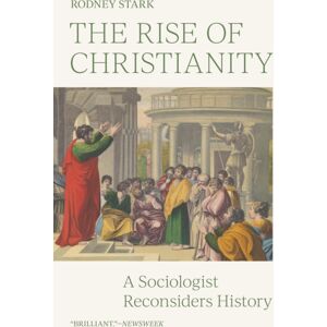 Princeton University Press The Rise Of Christianity : A Sociologist Reconsiders History Princeton University Press The Rise Of Christianity : A Sociologist Reconsiders History