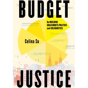 Princeton University Press Budget Justice : On Building Grassroots Politics And Solidarities Princeton University Press Budget Justice : On Building Grassroots Politics And Solidarities