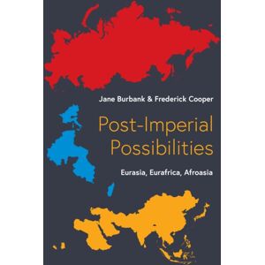 Princeton University Press Post-Imperial Possibilities : Eurasia, Eurafrica, Afroasia Princeton University Press Post-Imperial Possibilities : Eurasia, Eurafrica, Afroasia