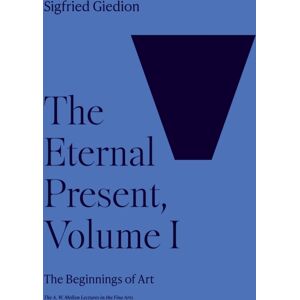 Princeton University Press The Eternal Present, Volume I : The Beginnings Of Art Princeton University Press The Eternal Present, Volume I : The Beginnings Of Art
