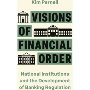 Princeton University Press Visions Of Financial Order : National Institutions And The Development Of Banking Regulation Princeton University Press Visions Of Financial Order : National Institutions And The Development Of Banking Regulation