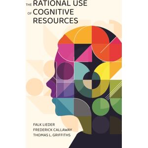 Princeton University Press The Rational Use Of Cognitive Resources Princeton University Press The Rational Use Of Cognitive Resources