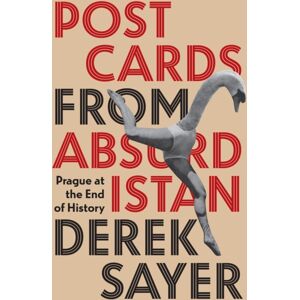 Princeton University Press Postcards From Absurdistan : Prague At The End Of History Princeton University Press Postcards From Absurdistan : Prague At The End Of History