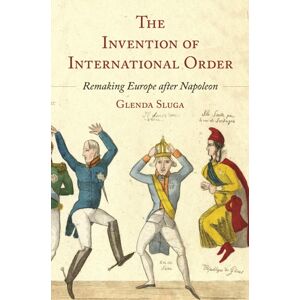 Princeton University Press The Invention Of International Order : Remaking Europe After Napoleon Princeton University Press The Invention Of International Order : Remaking Europe After Napoleon