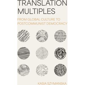 Princeton University Press Translation Multiples : From Global Culture To Post-Communist Democracy Princeton University Press Translation Multiples : From Global Culture To Post-Communist Democracy