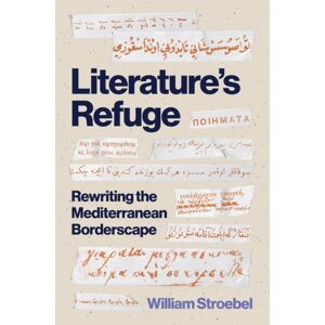 Princeton University Press Literature’s Refuge : Rewriting The Mediterranean Borderscape Princeton University Press Literature’s Refuge : Rewriting The Mediterranean Borderscape