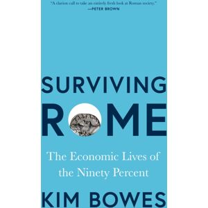 Princeton University Press Surviving Rome : The Economic Lives Of The Ninety Percent Princeton University Press Surviving Rome : The Economic Lives Of The Ninety Percent
