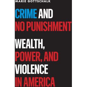Princeton University Press Crime And No Punishment : Wealth, Power, And Violence In America Princeton University Press Crime And No Punishment : Wealth, Power, And Violence In America