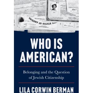 Princeton University Press Who Is American? : Belonging And The Question Of Jewish Citizenship Princeton University Press Who Is American? : Belonging And The Question Of Jewish Citizenship