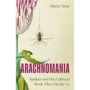 Princeton University Press Arachnomania : Spiders And The Cultural Work They Do For Us Princeton University Press Arachnomania : Spiders And The Cultural Work They Do For Us