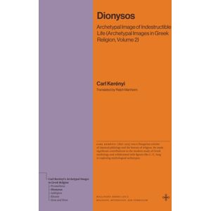 Princeton University Press Dionysos : Archetypal Image Of Indestructible Life (Archetypal Images In Greek Religion, Volume 2) Princeton University Press Dionysos : Archetypal Image Of Indestructible Life (Archetypal Images In Greek Religion, Volume 2)