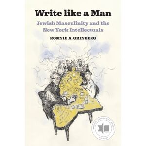 Princeton University Press Write Like A Man : Jewish Masculinity And The York Intellectuals Princeton University Press Write Like A Man : Jewish Masculinity And The York Intellectuals