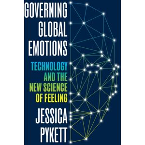 Princeton University Press Governing Global Emotions : Technology And The Science Of Feeling Princeton University Press Governing Global Emotions : Technology And The Science Of Feeling