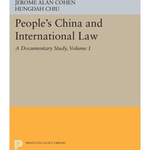 Princeton University Press People'S China And International Law, Volume 1 : A Documentary Study Princeton University Press People'S China And International Law, Volume 1 : A Documentary Study