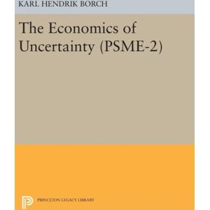 Princeton University Press The Economics Of Uncertainty. (Psme-2), Volume 2 Princeton University Press The Economics Of Uncertainty. (Psme-2), Volume 2
