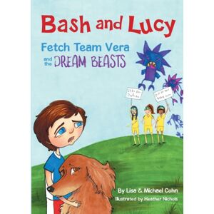 Canines and Kids Publishing Bash And Lucy Fetch Team Vera And The Dream Beasts Canines and Kids Publishing Bash And Lucy Fetch Team Vera And The Dream Beasts