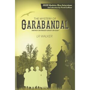 Newtonia Publishing LLC The Mystery Of Garabandal : Fantasy Or Fraud? Ghost Or God? Newtonia Publishing LLC The Mystery Of Garabandal : Fantasy Or Fraud? Ghost Or God?