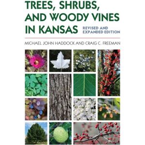 University Press of Kansas Trees, Shrubs, And Woody Vines In Kansas University Press of Kansas Trees, Shrubs, And Woody Vines In Kansas