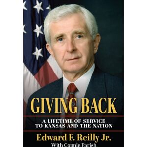 University Press of Kansas Giving Back : A Lifetime Of Service To Kansas And The Nation University Press of Kansas Giving Back : A Lifetime Of Service To Kansas And The Nation