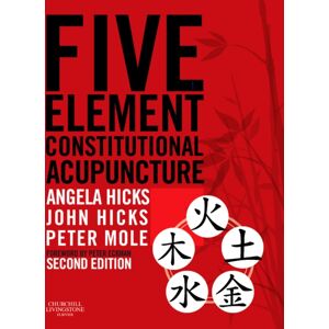 Elsevier Health Sciences Five Element Constitutional Acupuncture Elsevier Health Sciences Five Element Constitutional Acupuncture