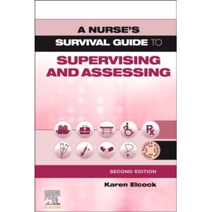 Elsevier Health Sciences A Nurse'S Survival Guide To Supervising And Assessing Elsevier Health Sciences A Nurse'S Survival Guide To Supervising And Assessing