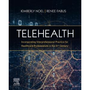 Elsevier Health Sciences Telehealth : Incorporating Interprofessional Practice For Healthcare Professionals In The 21st Century Elsevier Health Sciences Telehealth : Incorporating Interprofessional Practice For Healthcare Professionals In The 21st Century