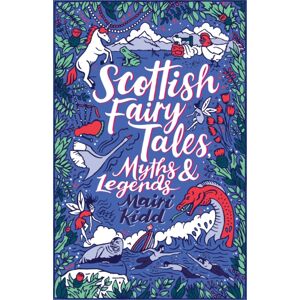 Scholastic Scottish Fairy Tales, Myths And Legends Scholastic Scottish Fairy Tales, Myths And Legends