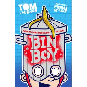 Scholastic Bin Boy: There'S Nothing Rubbish About This Superhero! Scholastic Bin Boy: There'S Nothing Rubbish About This Superhero!