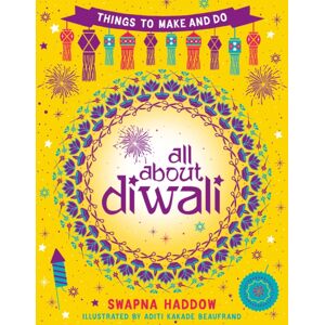 Scholastic All About Diwali: Things To Make And Do Scholastic All About Diwali: Things To Make And Do